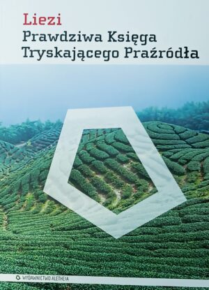 Liezi - Prawdziwa Księga Tryskającego Praźródła