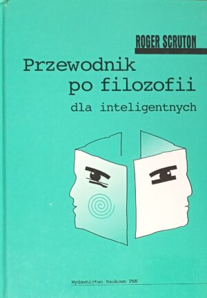 Roger Scruton - Przewodnik po filozofii dla inteligentych