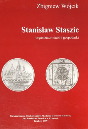 Zbigniew Wójcik - Stanisław Staszic. Organizator nauki i gospodarki
