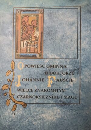 Andrzej Nowak - Opowieść Gminna o Doktorze Johannie Fauście