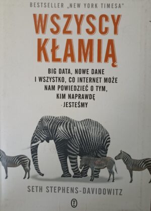 Seth Stephens-Davidowitz - Wszyscy kłamią