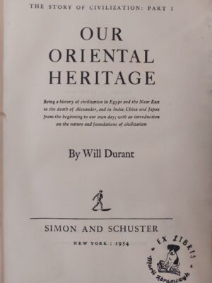 The Story of  Civilization Part I Our Oriental Herritage - Will Durant