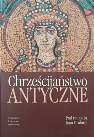 Chrześcijaństwo antyczne - praca zbiorowa