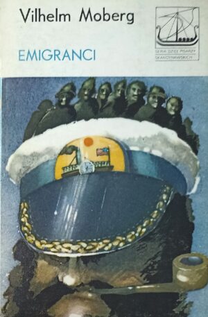 Vilhelm Moberg - Emigranci