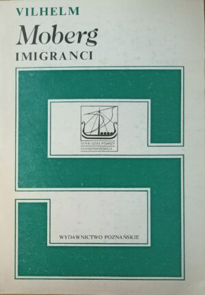 Vilhelm Moberg - Imigranci